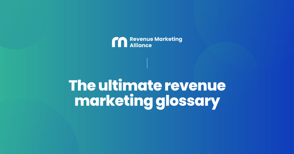 The ultimate revenue marketing glossary:  Key terms explained