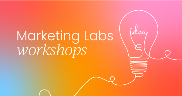 Register for Marketing Labs workshops