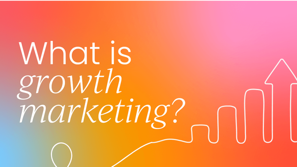 What is growth marketing?