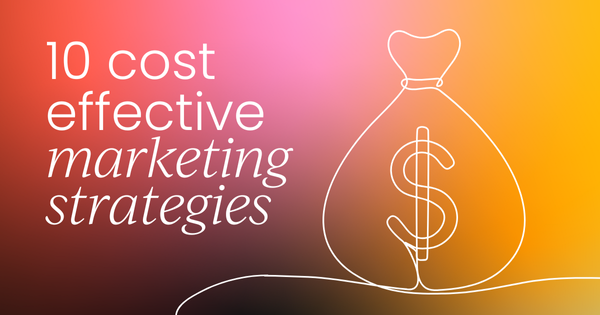 10 cost effective marketing strategies  for 2025