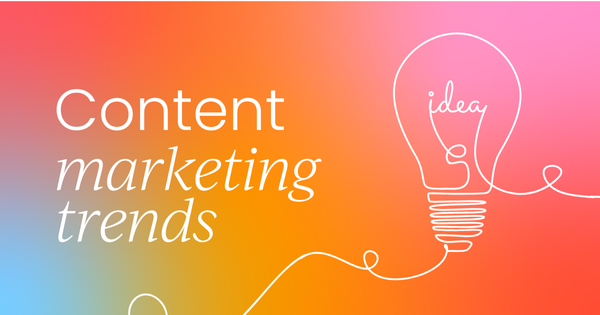 5 content marketing trends to keep an eye on in 2025